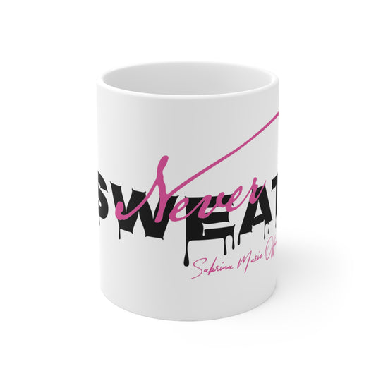 Never Sweat Official Ceramic Mug 11oz